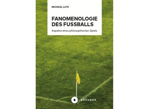 9783963173738 - Fanomenologie des Fußballs - Michael Lutz Kartoniert (TB)