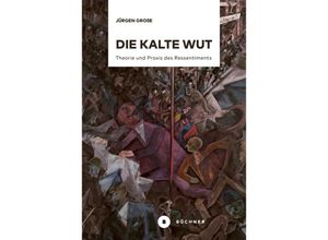 9783963173752 - Die kalte Wut - Jürgen Grosse Gebunden