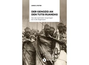 9783963173813 - Der Genozid an den Tutsi Ruandas - Anne D Peiter Kartoniert (TB)