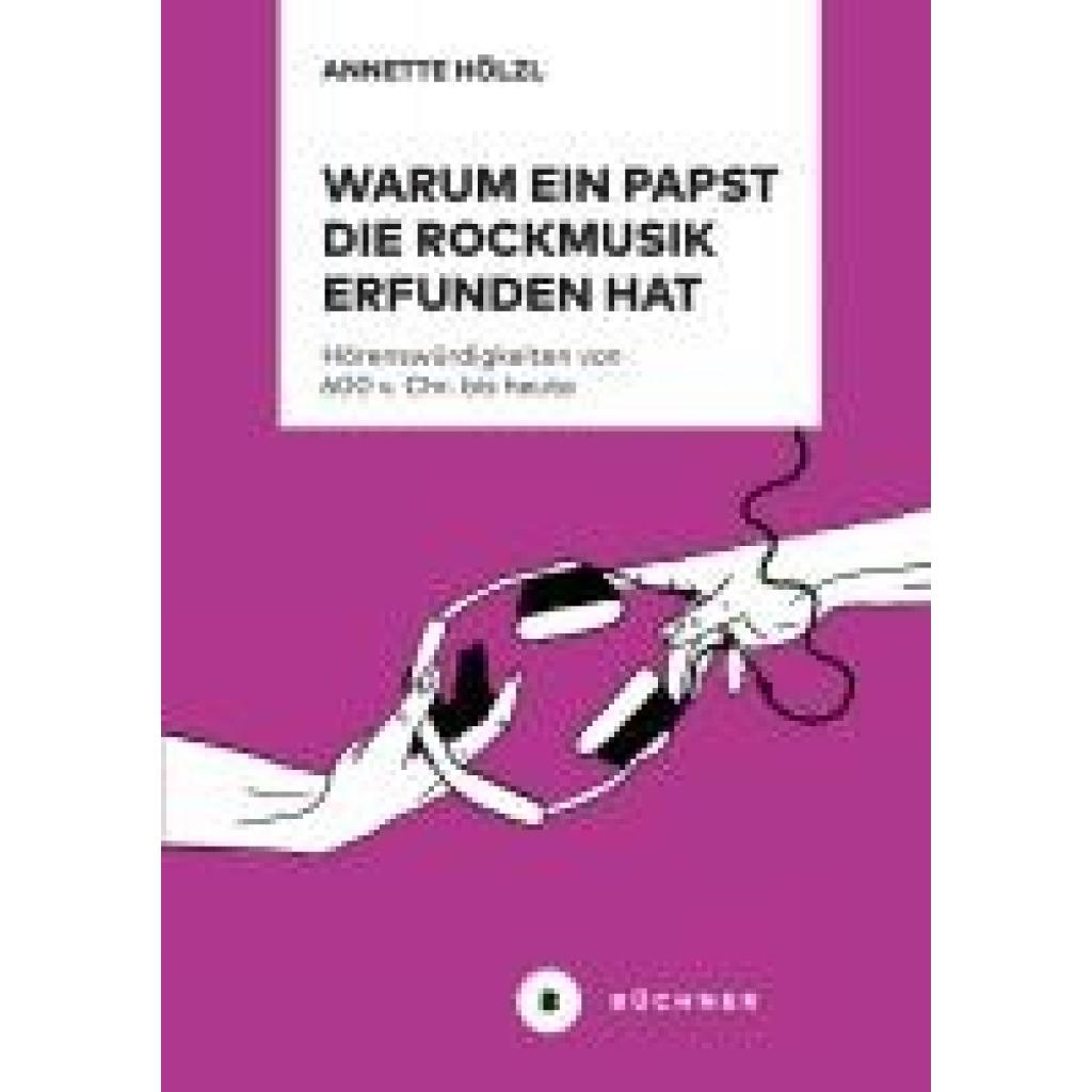 9783963173820 - Hölzl Annette Warum ein Papst die Rockmusik erfunden hat