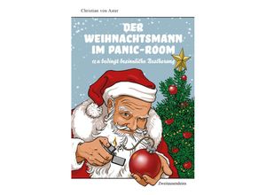 9783963181740 - Der Weihnachtsmann im Panic Room - Christian Von Aster Gebunden