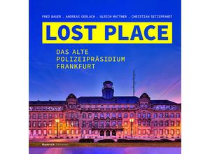 9783963200601 - LOST PLACE - Fred Bauer Andreas Gerlach Christian Setzepfandt Ulrich Mattner Gebunden