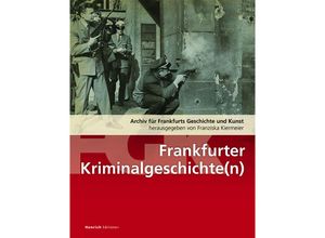 9783963200755 - Frankfurter Kriminalitätsgeschichte(n) Kartoniert (TB)