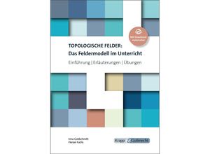 9783963230004 - Topologische Felder Das Feldermodell im Unterricht - Irina Goldschmitt Florian Fuchs Geheftet