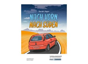 9783963230981 - Nach vorn nach Süden - Sarah Jäger - Schülerarbeitsheft - Real- und Werkrealschulabschluss - Julia Biedermann Sabrina UNdank Geheftet