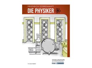 9783963231001 - Die Physiker - Friedrich Dürrenmatt - Schülerarbeitsheft - Real- und Werkrealschule - Dr Gesine Heddrich Geheftet