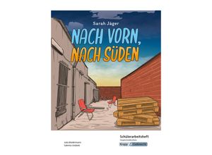 9783963231025 - Nach vorn nach Süden - Sarah Jäger - Schülerarbeitsheft - Hauptschule - Julia Biedermann Sabrina UNdank Geheftet