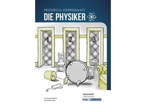 9783963231032 - Die Physiker - Friedrich Dürrenmatt - Lehrerheft - Hauptschule - Dr Gesine Heddrich Julia Biedermann Geheftet