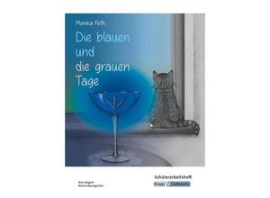 9783963231162 - Die blauen und die grauen Tage - Monika Feth - Schülerarbeitsheft - Monika Feth Nina Wagner Marina Baumgartner Geheftet