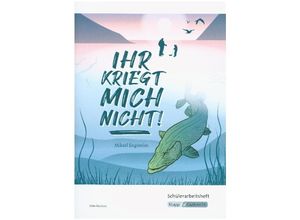 9783963231773 - Ihr kriegt mich nicht! - Mikael Engström - Schülerarbeitsheft - Silke Küsters Geheftet