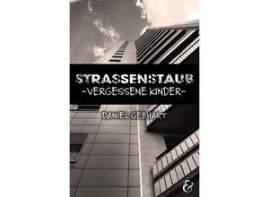 9783963233340 - Strassenstaub Vergessene Kinder - Daniel Gebhart - Roman - Gebhart Daniel Taschenbuch