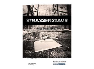 9783963233371 - Strassenstaub - Daniel Gebhart - Schülerarbeitsheft - Julia Biedermann Daniel Gebhart Günter Krapp Cornelia Zenner Geheftet