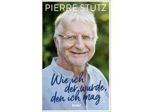 9783963402456 - Wie ich der wurde den ich mag - Pierre Stutz Gebunden