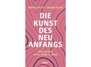 9783963402746 - Die Kunst des Neuanfangs - Sarina Pfauth Debora Kuder Gebunden