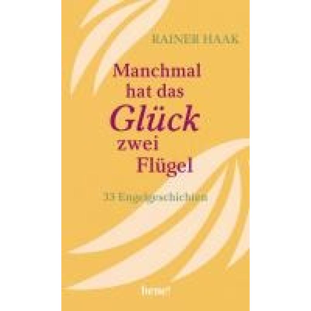 9783963402760 - Haak Rainer Manchmal hat das Glück zwei Flügel