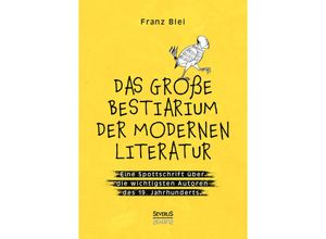 9783963450761 - Das große Bestiarium der modernen Literatur - Blei Franz Kartoniert (TB)