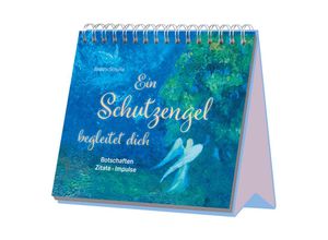 9783963473470 - Ein Schutzengel begleitet dich - Botschaften - Zitate - Impulse - Beatrix Schulte Gebunden