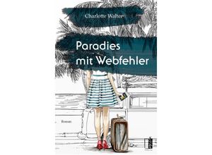 9783963521096 - Paradies mit Webfehler - Charlotte Walter Kartoniert (TB)