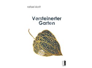 9783963521133 - Versteinerter Garten - Rafael Écrit Gebunden