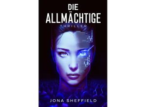 9783963573460 - Die Allmächtige - Jona Sheffield Kartoniert (TB)