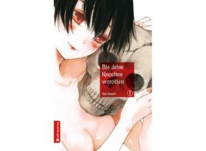 9783963580055 - Bis deine Knochen verrotten Bd1 - Yae Utsumi Kartoniert (TB)