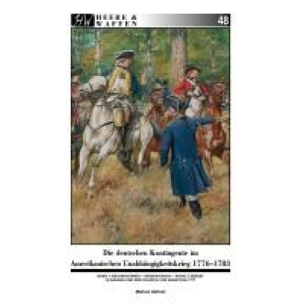 9783963600654 - Gärtner Markus Die deutschen Kontingente im Amerikanischen Unabhängigkeitskrieg 1776-1783