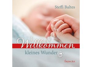 9783963621376 - Willkommen kleines Wunder - Steffi Baltes Geheftet