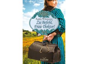 9783963621932 - Zu Befehl Frau Doktor! - Karen Witemeyer Kartoniert (TB)