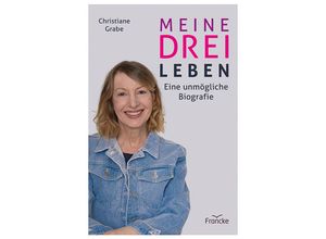 9783963622977 - Meine drei Leben - Christiane Grabe Kartoniert (TB)