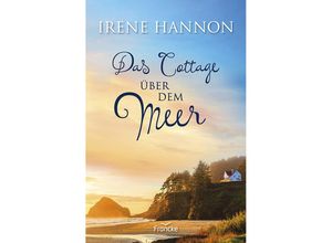 9783963623493 - Das Cottage über dem Meer - Irene Hannon Kartoniert (TB)