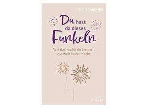 9783963623622 - Du hast da dieses Funkeln - Jennifer Fulwiler Kartoniert (TB)