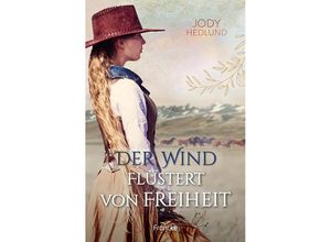 9783963623806 - Der Wind flüstert von Freiheit - Jody Hedlund Kartoniert (TB)