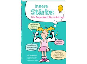 9783964160850 - Innere Stärke Die Superkraft für Mädchen - Nina Nittinger Kartoniert (TB)