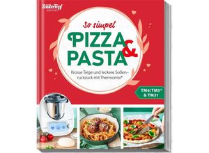 9783964172914 - mein ZauberTopf Einfach lecker! Pizza und Pasta - Redaktion mein ZauberTopf Kartoniert (TB)