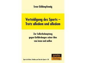 9783964231062 - Verteidigung des Sports - Trotz alledem und alledem - Sven Güldenpfennig Kartoniert (TB)