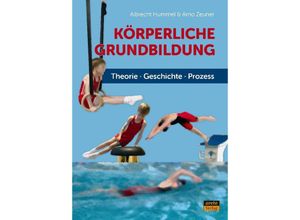 9783964231116 - Körperliche Grundbildung - Albrecht Hummel Arno Zeuner Gebunden