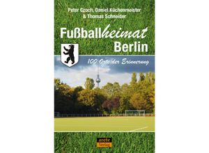 9783964231154 - Fußballheimat Berlin - Peter Czoch Daniel Küchenmeister Thomas Schneider Kartoniert (TB)