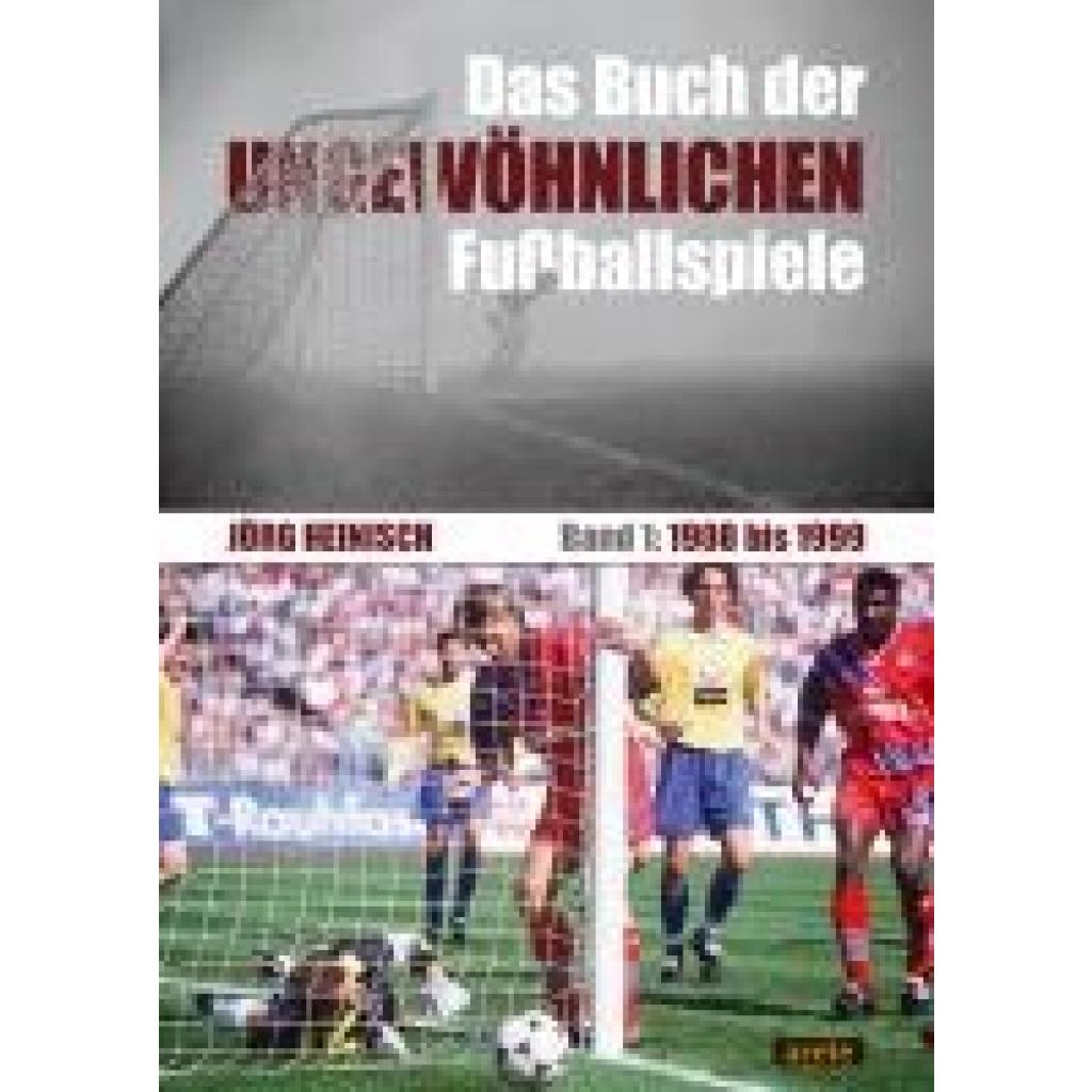 9783964231215 - Heinisch Jörg Das Buch der ungewöhnlichen Fußballspiele