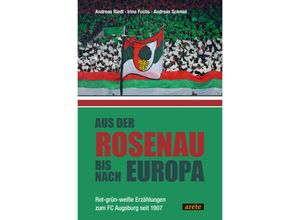 9783964231222 - Aus der Rosenau bis nach Europa - Andreas Riedl Irina Fuchs Andreas Schmid Kartoniert (TB)