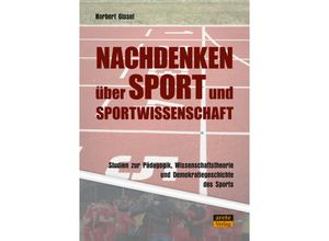 9783964231246 - Nachdenken über Sport und Sportwissenschaft - Norbert Gissel Gebunden