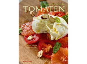 9783964281685 - Rezepte aus dem Garten der Tomaten - Ingo Schauser Henrik Vilain Gebunden