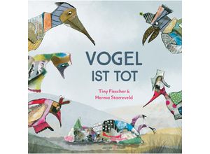 9783964281784 - Vogel ist tot - Tiny Fisscher Gebunden