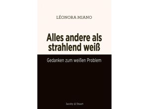 9783964282286 - Das Gegenteil von Weißsein - Léonora Miano Gebunden