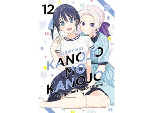 9783964335951 - Kanojo mo Kanojo - Gelegenheit macht Liebe   Kanojo mo Kanojo - Gelegenheit mach Liebe Bd12 - Hiroyuki Kartoniert (TB)