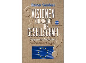 9783964380104 - Visionen zur Zukunft der Gesellschaft - Rainer Sanders Kartoniert (TB)