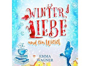 9783964433084 - Winter Liebe und ein Wiesel (Digipak-Version) 1 Audio-CD MP3 Format - Emma Wagner (Hörbuch)