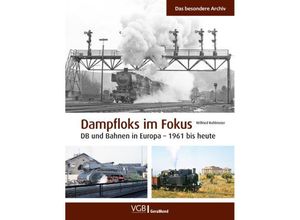 9783964535979 - Dampfloks im Fokus - Wilfried Kohlmeier Gebunden