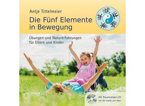 9783964581006 - Die Fünf Elemente in Bewegung m Audio-CD - Antje Tittelmeier Gebunden