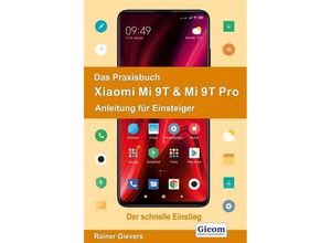 9783964690609 - Das Praxisbuch Xiaomi Mi 9T & Mi 9T Pro - Anleitung für Einsteiger - Rainer Gievers Kartoniert (TB)