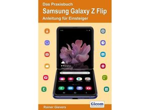 9783964690807 - Das Praxisbuch Samsung Galaxy Z Flip - Rainer Gievers Kartoniert (TB)